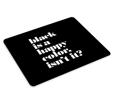 Το μαύρο είναι ένα χαρούμενο χρώμα mousepad με εισαγωγικά - TenStickers