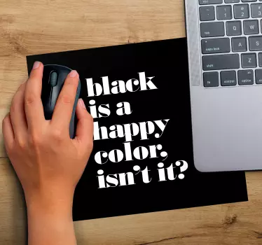 Το μαύρο είναι ένα χαρούμενο χρώμα mousepad με εισαγωγικά - TenStickers