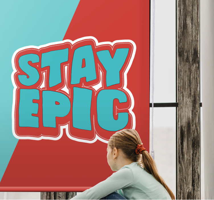 Παιδική ρολά που σχεδίαση κειμένου "stay epic" - TenStickers